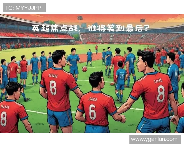 刺热与西汉姆的对决谁能在赛场上笑到最后分析双方实力与战术布局